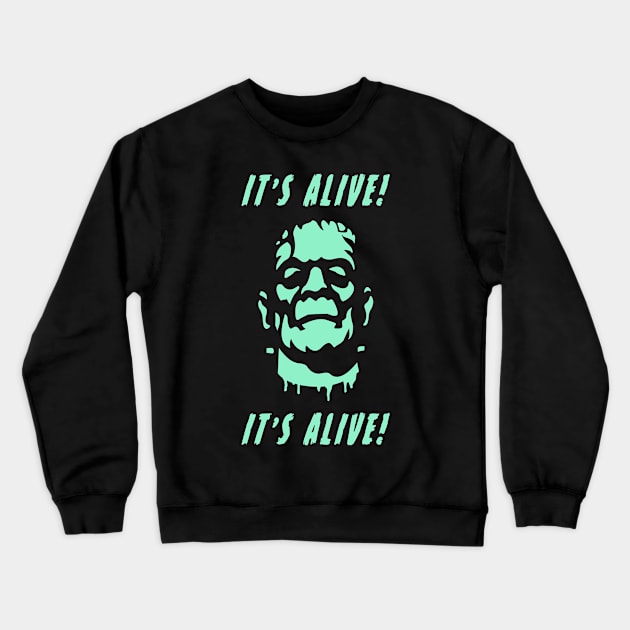 It's alive! It's alive! Crewneck Sweatshirt by NotoriousMedia